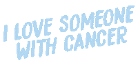ilovesomeonewithcancer love cancer love someone i love someone with cancer Sticker