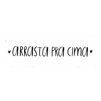 Arrasta Pra Cima Sticker