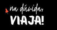 naduvidaviaja na duvida viaja na dúvida viaja GIF