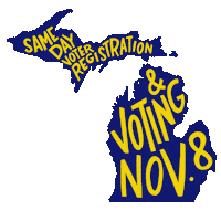Illustrated gif. Blue graphic of Michigan, yellow marker font within. Text, "Same-day voter registration and voting, November 8."
