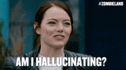 Am I Hallucinating Emma Stone GIF by Zombieland