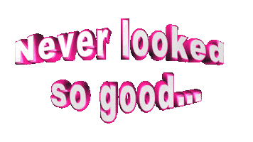 never looked so good text Sticker