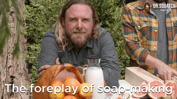 Soap Making Foreplay GIF by DrSquatchSoapCo