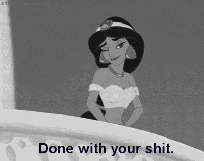 Disney gif. Princess Jasmine from Aladdin is standing at her balcony looking down and she uses both hands to wave us away as she walks away. Text, "Done with your shit."