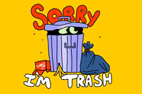 Sorry I'm Trash