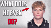 What Does He Even Do GIF