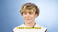 I Think Harry's Dope!