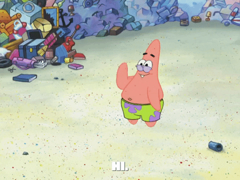 SpongeBob gif. Patrick stands and waves as he says,