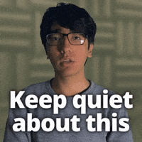 Keep quiet about this