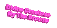 divinecreationsbythebrowns divinecreationsbythebrowns wwwdivinecreationsbythebrownscom divine creations by the browns Sticker