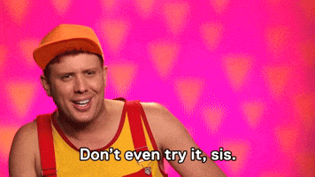 Don't Even Try It, Sis!