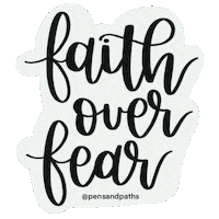 Faith Over Fear Sticker by pensandpaths