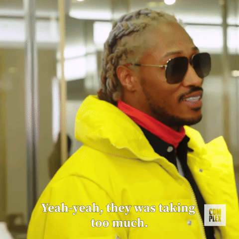 They Was Taking Too Much