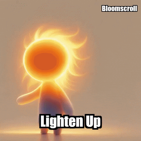 Wisdom Lighten Up GIF by Bloomscroll