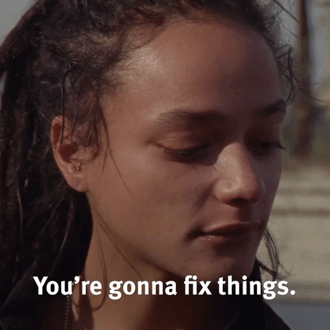 You're Gonna Fix Things