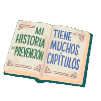 Digital art gif. Illustration of a book flipping its pages. The page on the left reads, "Mi Historia de Prevención," while the page on the right reads, "Tiene Muchos Capítulos."