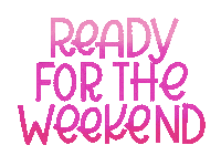 Ready For The Weekend Friday Sticker by Friendlily Press