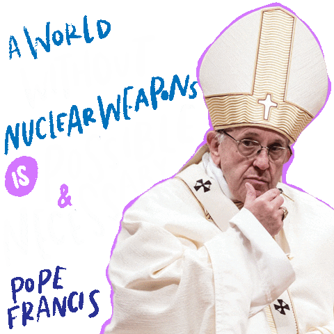 Digital art gif. Pope Francis in his full religious regalia puts his hand to his mouth thoughtfully. Text, "A world without nuclear weapons is possible and necessary - Pope Francis."