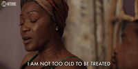 I'm Not Too Old To Be Treated Like A Queen