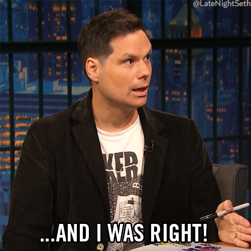 Late Night gif. Michael Ian Black on Late Night with Seth Meyers glances to the audience and points assuredly. Text, "and I was right!"