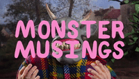 Monster Musings - Really Great