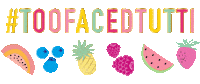 fruit tutti Sticker by Too Faced