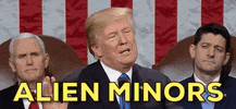 donald trump alien minors GIF by State of the Union address 2018