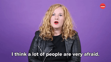 I Think A Lot of People Are Afraid