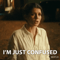 Im Just Confused GIF by NETFLIX