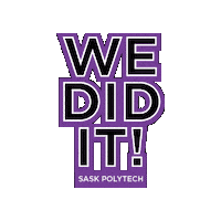 We Did It Convocation Sticker by SaskPolytech