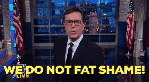 Stephen Colbert We Do Not Fat Shame GIF by The Late Show With Stephen Colbert