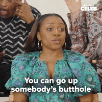 Go up somebody's butthole