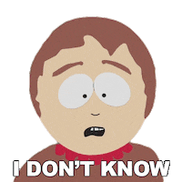 Dont Know Idk Sticker by South Park
