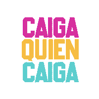 Caiga Quien Caiga Sticker by Javier Ceriani