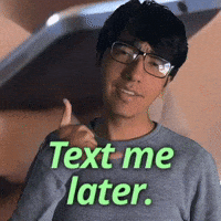 Text me later.