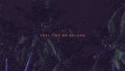 feel like we GIF by MANILA GREY