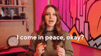 I come in peace