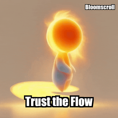 Wisdom Trust The Flow GIF by Bloomscroll