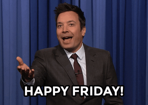 Tonight Show gif. Jimmy holds a palm out as he steps back with a smile and says, "Happy Friday!"