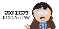 You Dont Know That Sticker by South Park