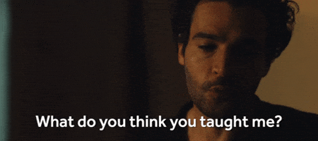 What Do You Think You Taught Me?