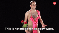 Not Made For All Body Types
