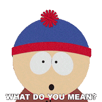 What Do You Mean Stan Marsh Sticker by South Park