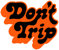 Dont Trip Sticker by Free & Easy