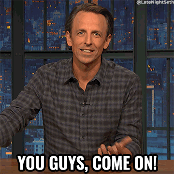 Come On Seriously GIF by Late Night with Seth Meyers