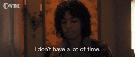 I Don't Have a Lot of Time