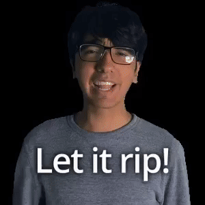 Let it rip!