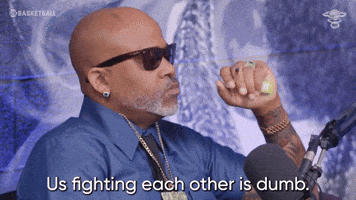 Us Fighting Each Other Is Dumb. Period.