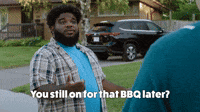 Still On For That BBQ?