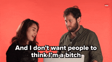 Think I'm a bitch